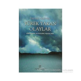 YÜREK YAKAN OLAYLAR - TAYYAR ARSEVEN