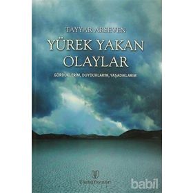 YÜREK YAKAN OLAYLAR - TAYYAR ARSEVEN