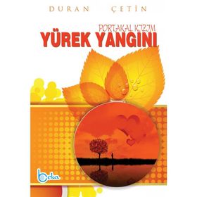 Yürek Yangını Portakal Kızım - Duran Çetin