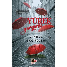 Yürek Yorgunu - Venhar Sağıroğlu