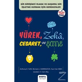 Yürek, Zeka, Cesaret ve Şans - Anthony K. Tjan Richard J. Harrington Tsun-yan Hsieh