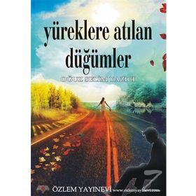 Yüreklere Atılan Düğümler - Oğuz Selim Yazıcı