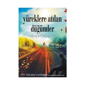 Yüreklere Atılan Düğümler - Oğuz Selim Yazıcı