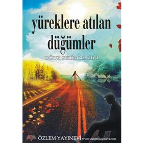 Yüreklere Atılan Düğümler - Oğuz Selim Yazıcı