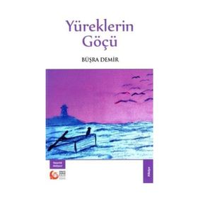 Yüreklerin Göçü - Büşra Demir