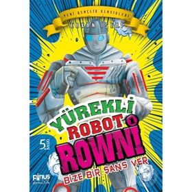 Yürekli Robot Rowni 1 - Bize Bir Şans Ver - Erkan İşeri
