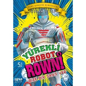 Yürekli Robot Rowni 1 - Bize Bir Şans Ver - Erkan İşeri