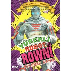 Yürekli Robot Rowni 2 Kelebek Dansı - Erkan İşeri