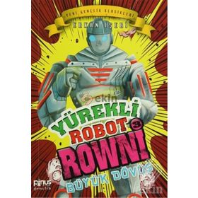 Yürekli Robot Rowni 3 - Büyük Dövüş - Erkan İşeri