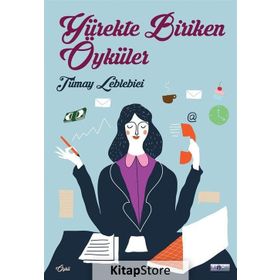 Yürekte Biriken Öyküler - Tümay Leblebici
