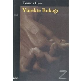YÜREKTE BUKAĞI - TOMRIS UYAR