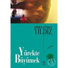 Yürekte Büyümek - Ahmed Günbay Yıldız