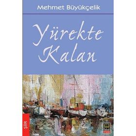Yürekte Kalan - Mehmet Büyükçelik