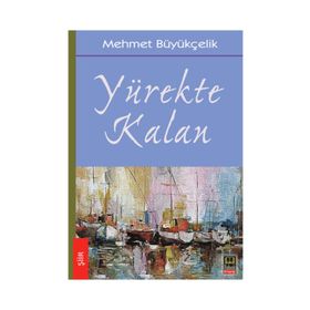Yürekte Kalan - Mehmet Büyükçelik