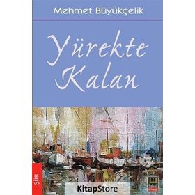 Yürekte Kalan - Mehmet Büyükçelik