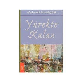 Yürekte Kalan - Mehmet Büyükçelik