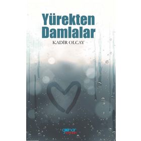 Yürekten Damlalar - Kadir Olcay