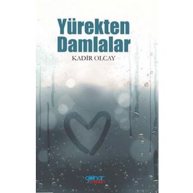 Yürekten Damlalar - Kadir Olcay