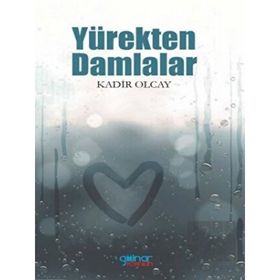 Yürekten Damlalar - Kadir Olcay