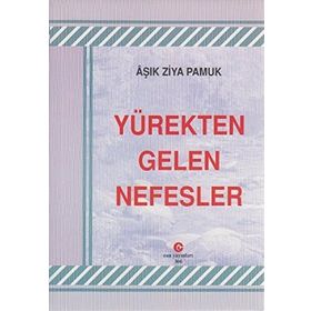 YÜREKTEN GELEN NEFESLER - AŞIK ZIYA PAMUK