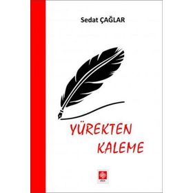 Yürekten Kaleme - Sedat Çağlar