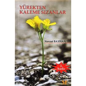 Yürekten Kaleme Sızanlar - Nevzat Bayhan