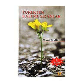 Yürekten Kaleme Sızanlar - Nevzat Bayhan