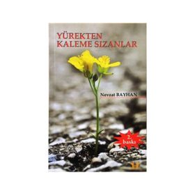 Yürekten Kaleme Sızanlar - Nevzat Bayhan