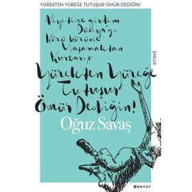 Yürekten Yüreğe Tutuşur Ömür Dediğin - Oğuz Savaş
