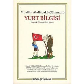 YURT BILGISI ATATÜRK DÖNEMİ DERS KİTABI - ABDULBAKI GÖLPINARLI