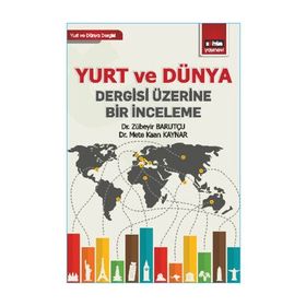 Yurt ve Dünya Dergisi Üzerine Bir İnceleme / Mete Kaan Kaynar