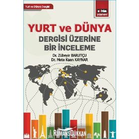 Yurt ve Dünya Dergisi Üzerine Bir İnceleme / Mete Kaan Kaynar