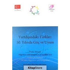 Yurtdışındaki Türkler 50. Yılında Göç ve Uyum - Murat Erdogan