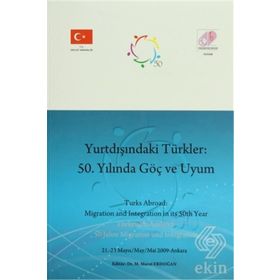 Yurtdışındaki Türkler 50. Yılında Göç ve Uyum - Murat Erdogan