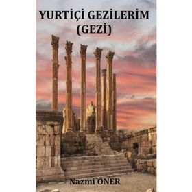 Yurtiçi Gezilerim - Nazmi Öner - Platanus Publishing
