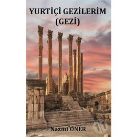 Yurtiçi Gezilerim - Nazmi Öner - Platanus Publishing
