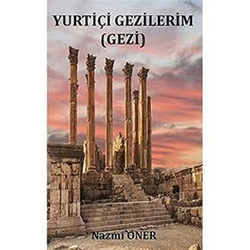 Yurtiçi Gezilerim - Nazmi Öner - Platanus Publishing