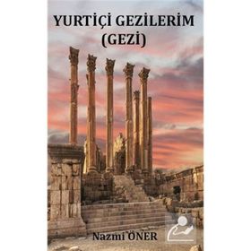 Yurtiçi Gezilerim - Nazmi Öner - Platanus Publishing