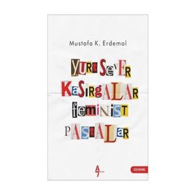 Yurtsever Kasırgalar Feminist Pastalar - Mustafa K. Erdemol