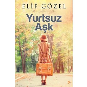 Yurtsuz Aşk - Elif Gözel