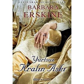 YURTSUZ KRALIN AŞKI - BARBARA ERSKINE