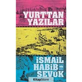 Yurttan Yazılar - İsmail Habib Sevük