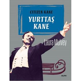 Yurttaş Kane - Laura Mulvey