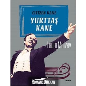 Yurttaş Kane - Laura Mulvey
