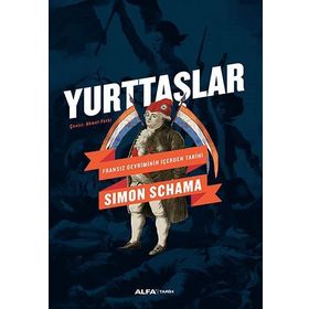 Yurttaşlar: Fransız Devriminin İçerden Tarihi - Simon Schama