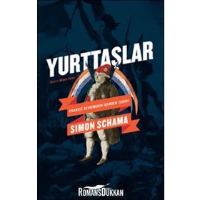 Yurttaşlar: Fransız Devriminin İçerden Tarihi - Simon Schama