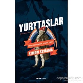 Yurttaşlar: Fransız Devriminin İçerden Tarihi - Simon Schama