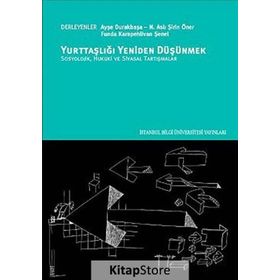 Yurttaşlığı Yeniden Düşünmek - N. Aslı Şirin Öner Ayşe Durakbaşa Funda Karapehlivan Şenel