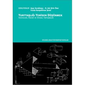 Yurttaşlığı Yeniden Düşünmek - N. Aslı Şirin Öner Ayşe Durakbaşa Funda Karapehlivan Şenel