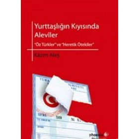 Yurttaşlığın Kıyısında Aleviler - Kazım Ateş